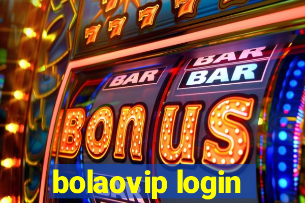 bolaovip login